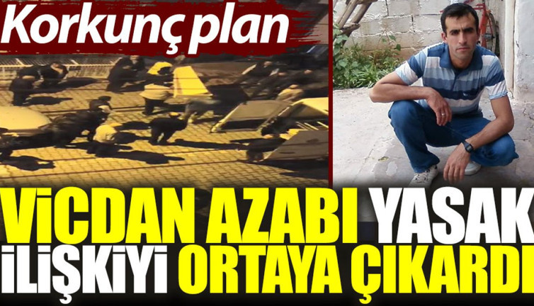 Korkunç plan: Vicdan azabı yasak ilişkiyi ortaya çıkardı