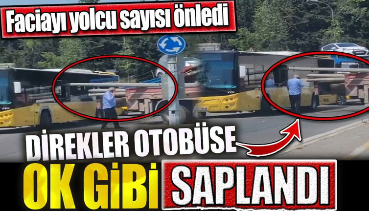 Direkler otobüse ok gibi saplandı! Faciayı yolcu sayısı önledi