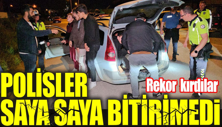 Polisler saya saya bitiremedi. Rekor kırdılar
