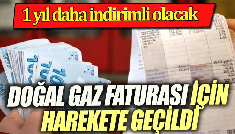 Doğal gaz faturası indirimi Meclis'te. 1 yıl daha uzatılacak