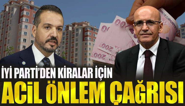 İYİ Parti'den kiralar için acil önlem çağrısı