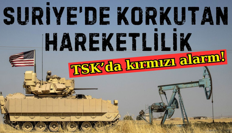 Suriye'de korkutan hareketlilik. TSK'da kırmızı alarm