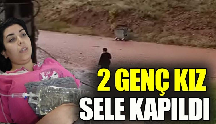Sele kapılarak kanala sürüklenen 2 genç kız son anda kurtarıldı