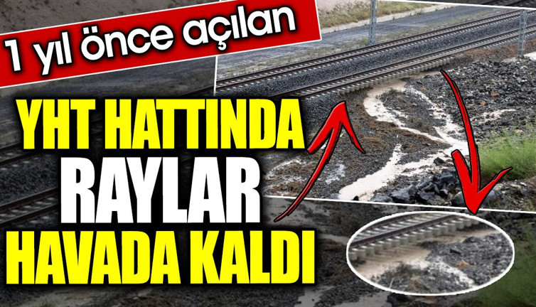 1 yıl önce açılan YHT hattında raylar havada kaldı