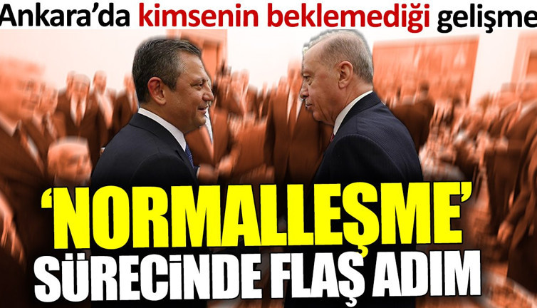 Erdoğan ile Özel arasında normalleşme sürecinde flaş adım. Ankara'da kimsenin beklemediği gelişme