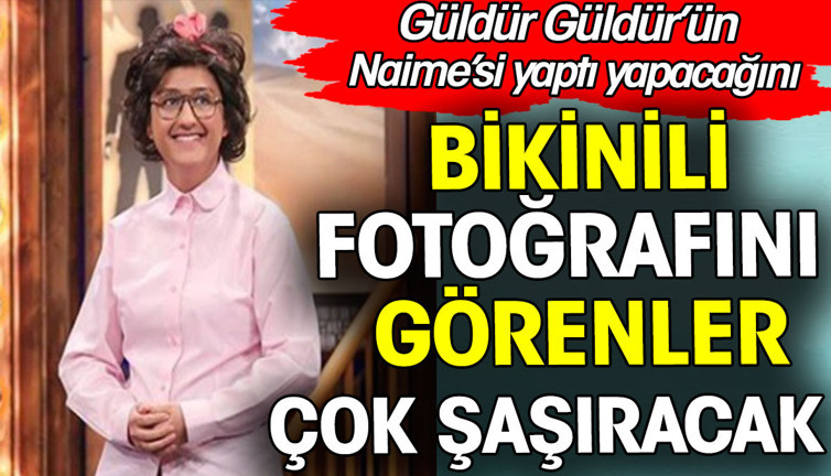 Güldür Güldür'ün Naime'sinden bikinili poz