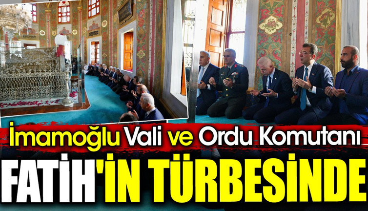İmamoğlu Vali ve Ordu Komutanı Fatih'in türbesinde