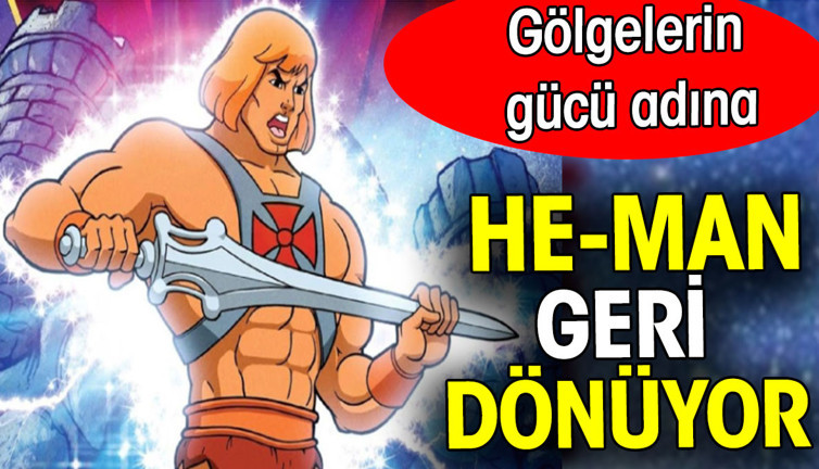 Gölgelerin gücü adına: He-Man geri dönüyor