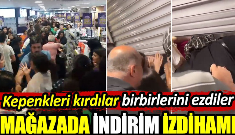 Mağazada indirim izdihamı! Kepenkleri kırdılar birbirlerini ezdiler