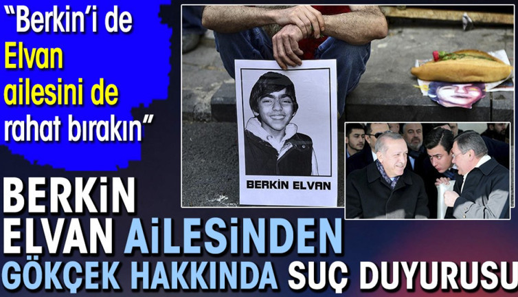 Berkin Elvan'ın ailesinden Gökçek hakkında suç duyurusu. ‘Berkin’i de Elvan ailesini de rahat bırakın'