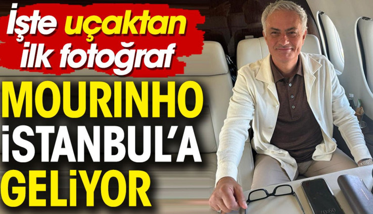 Mourinho İstanbul'a geliyor. İşte uçaktan ilk fotoğraf