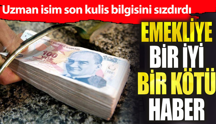 Emekliye yapılacak zamda bir iyi bir kötü haber. SGK uzmanı son kulisi sızdırdı
