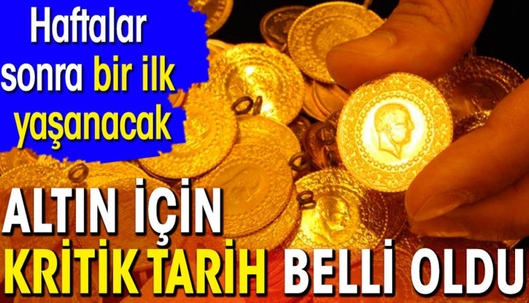 Altın için kritik tarih belli oldu. Haftalar sonra bir ilk yaşanacak