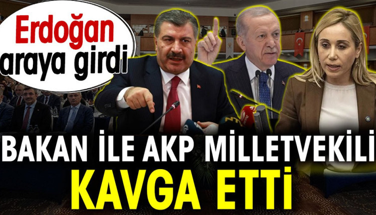 Bakan ile AKP Milletvekili kavga etti. Erdoğan araya girdi