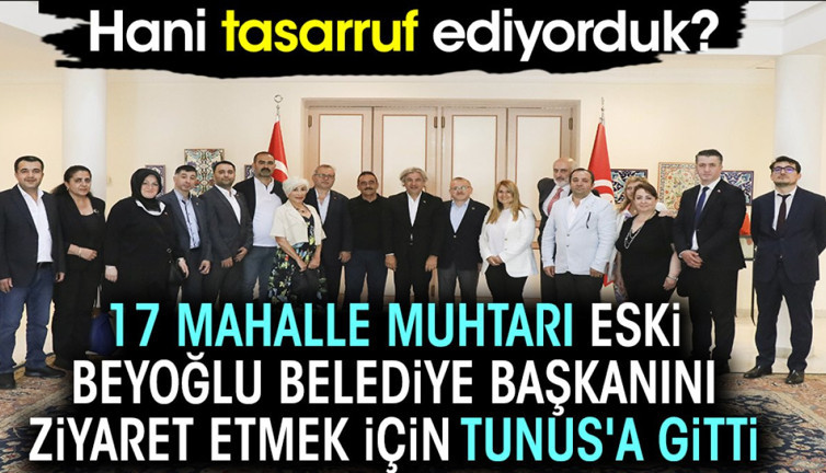 17 mahalle muhtarı eski Beyoğlu belediye başkanını ziyaret etmek için Tunus'a gitti