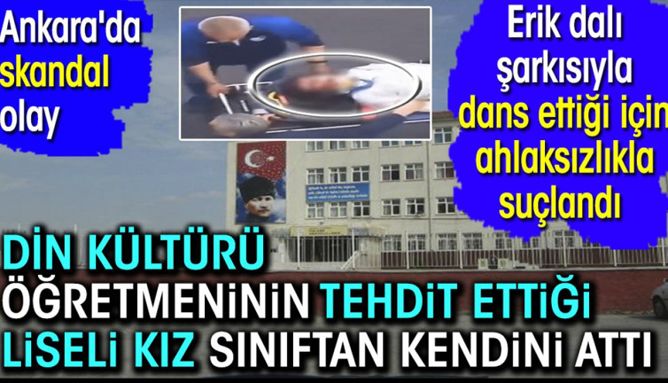 Din Kültürü öğretmeninin dans ettiği için ahlaksızlıkla suçladığı kız öğrenci intihar etti