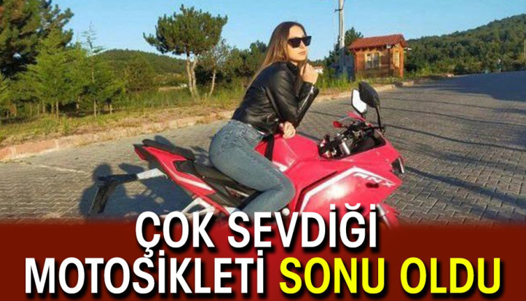 Çok sevdiği motosikleti sonu oldu
