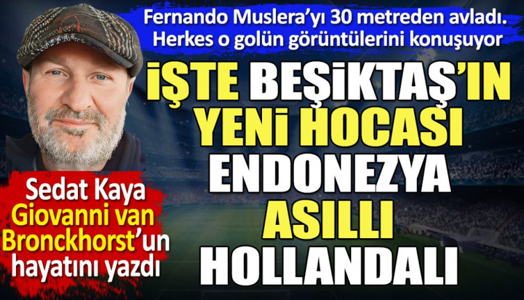 İşte Beşiktaş'ın yeni hocası. Herkes Hollandalı sanıyor ama bakın aslen nereli çıktı? Muslera'ya attığı gol unutulmadı