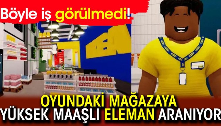 Böyle iş görülmedi! Oyundaki mağazaya yüksek maaşlı eleman aranıyor