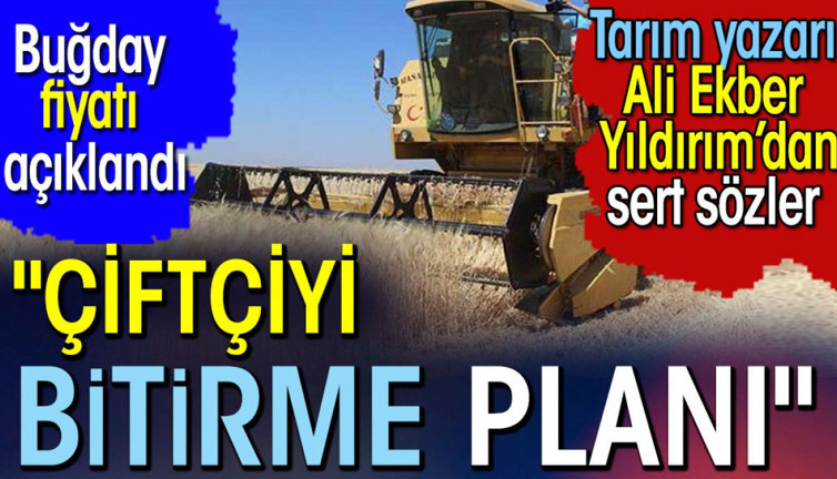 'Çiftçiyi bitirme planı'. Bu paylaşım Tarım yazarı Ali Ekber Yıldırım'dan geldi