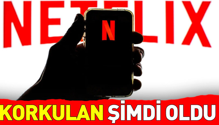 Netflix’te korkulan şimdi oldu
