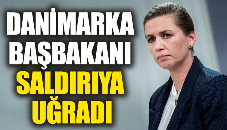 Danimarka Başbakanı saldırıya uğradı