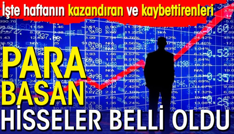 Para basan hisseler belli oldu. İşte haftanın kazandıranları ve kaybettirenleri