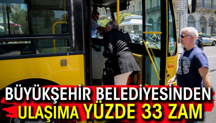 Büyükşehir belediyesinden ulaşıma yüzde 33 zam