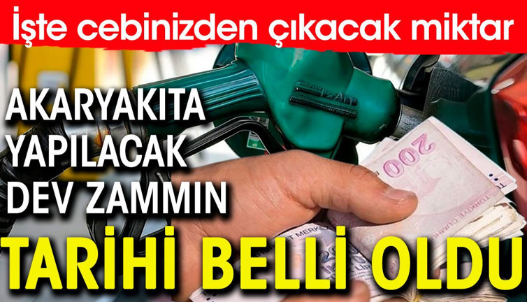 Akaryakıta yapılacak dev zammın tarihi belli oldu. İşte cebinizden çıkacak miktar