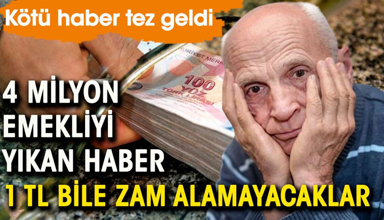 4 milyon emekliyi yıkan haber. 1 lira bile zam alamayacaklar