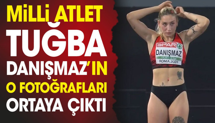 Tuğba Danışmaz'ın o fotoğrafları ortaya çıktı. Nefes kesti