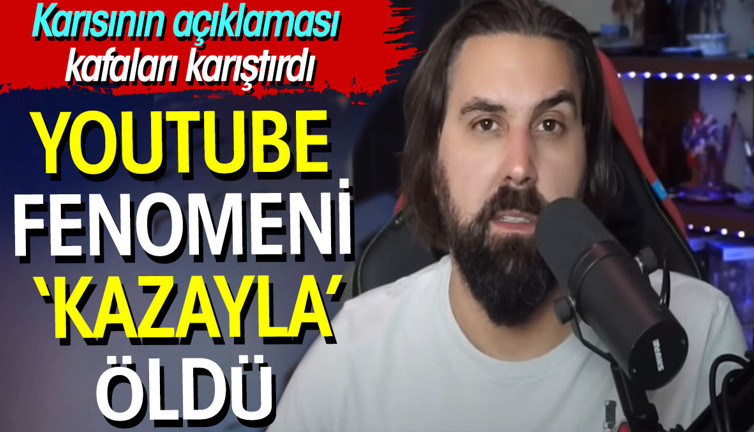 YouTube fenomeni ‘kazayla’ öldü. Karısının açıklaması kafaları karıştırdı
