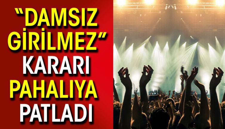 'Damsız girilmez' kararı pahalıya patladı