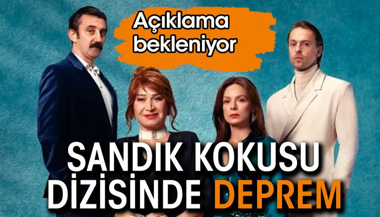 Sandık Kokusu dizisinde deprem. Açıklama bekleniyor