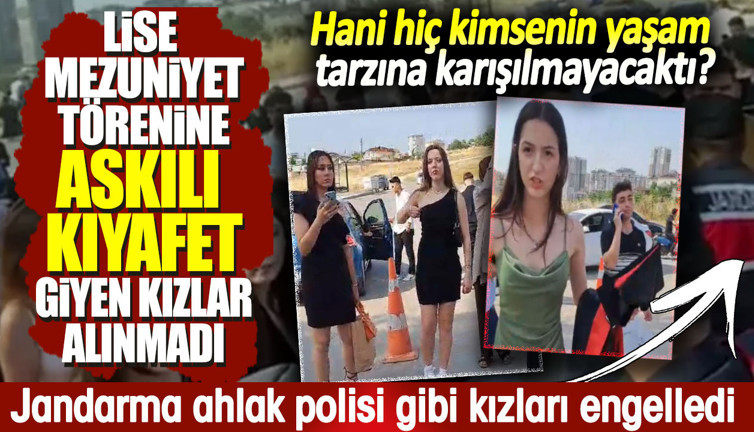 Lise mezuniyet törenine askılı kıyafet giyen kızlar alınmadı. Hani kimsenin yaşam tarzına karışılmayacaktı