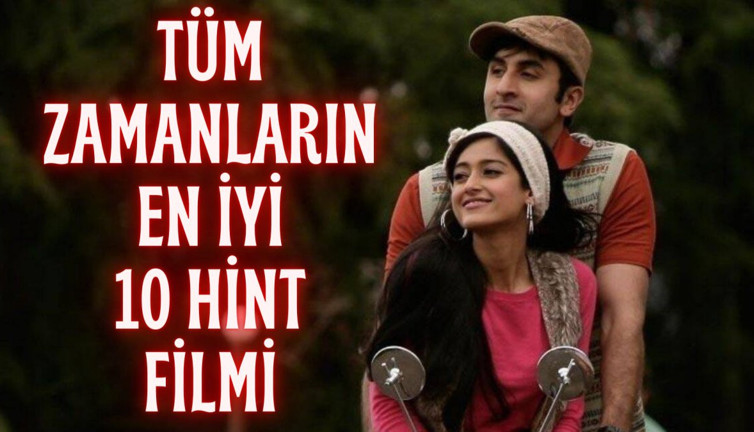 Tüm zamanların en iyi 10 Hint filmi