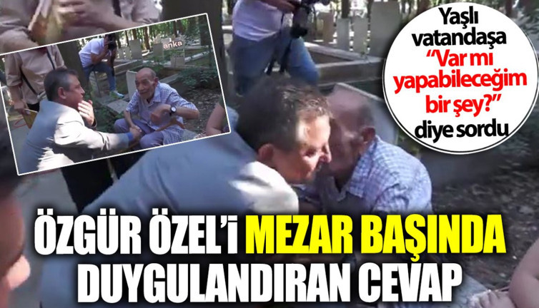 Yaşlı vatandaştan mezar başında Özgür Özel’i duygulandıran sözler