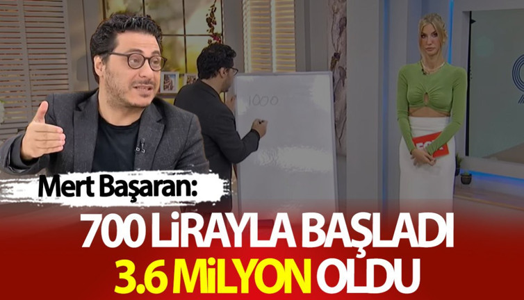 Mert Başaran: 700 lirayla başladı 3.6 milyon oldu