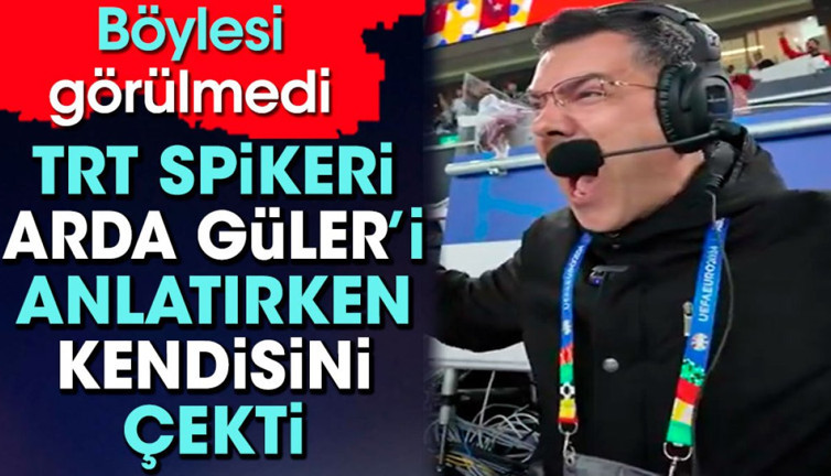 TRT spikeri Arda Güler'i anlatırken kendinden geçti. Böyle anlatım görülmedi