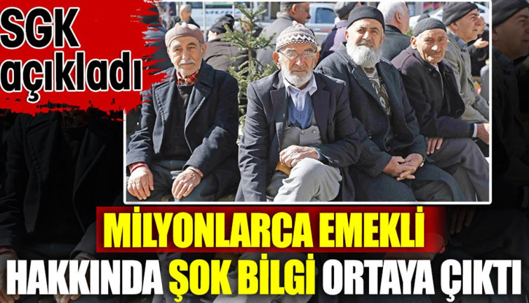 Milyonlarca emekli hakkında şok bilgi ortaya çıktı. SGK açıkladı