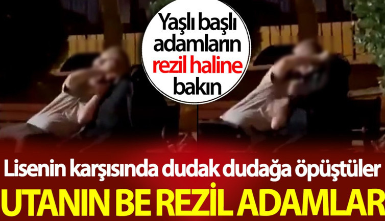 Yaşlı adamlar parkta dudak dudağa öpüştüler! Hem de lisenin tam karşısında. Utanın be rezil adamlar