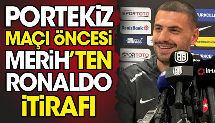Merih Demiral'dan Portekiz maçı öncesi Ronaldo itirafı