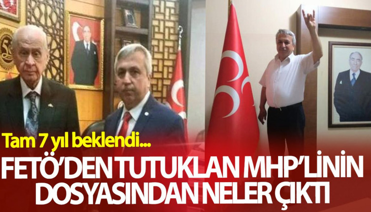 FETÖ’den tutuklanan MHP’linin dosyasından neler çıktı! Tam 7 yıl beklendi