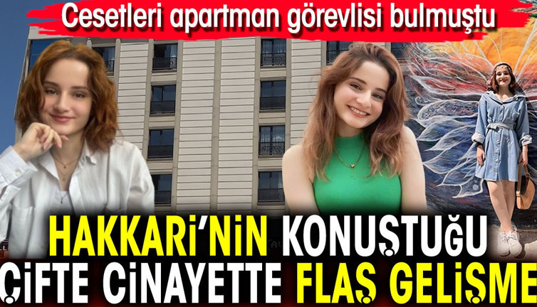 Hakkari’nin konuştuğu çifte cinayette flaş gelişme! Cesetleri apartman görevlisi bulmuştu