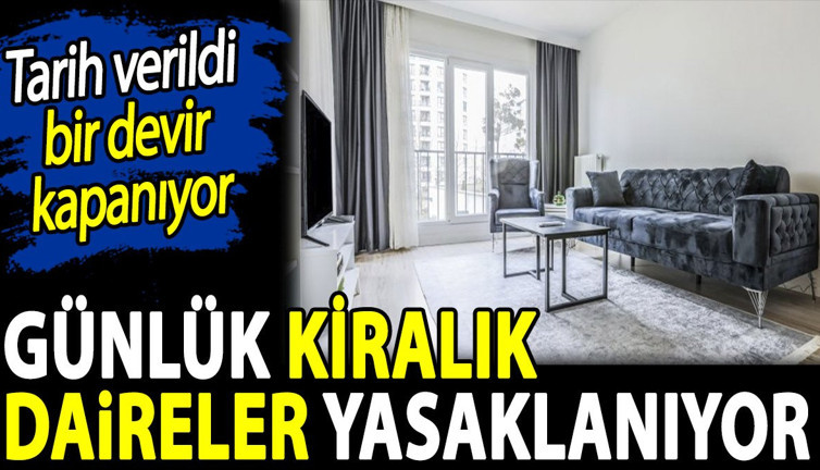 Günlük kiralık daireler yasaklanıyor. Tarih verildi bir devir kapanıyor