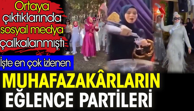 Muhafazakârların en çok izlenen eğlence partileri. Ortaya çıktıklarında sosyal medya çalkalanmıştı