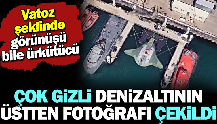 Çok gizli denizaltının üstten fotoğrafı çekildi. Vatoz şeklinde görünüşü bile ürkütücü