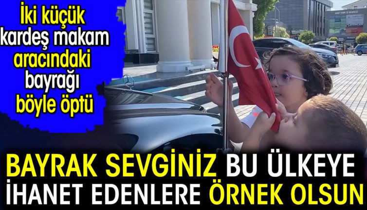 Bayrak sevginiz bü ülkeye ihanet edenlere örnek olsun. İki küçük kardeş makam aracındaki bayrağı böyle öptü