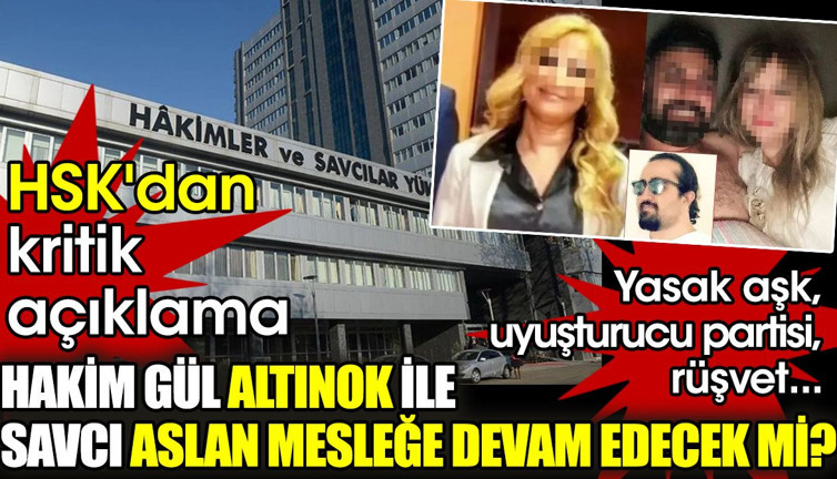 HSK'dan kritik açıklama: Hakim Gül Altınok ile Savcı Aslan mesleğe devam edecek mi?