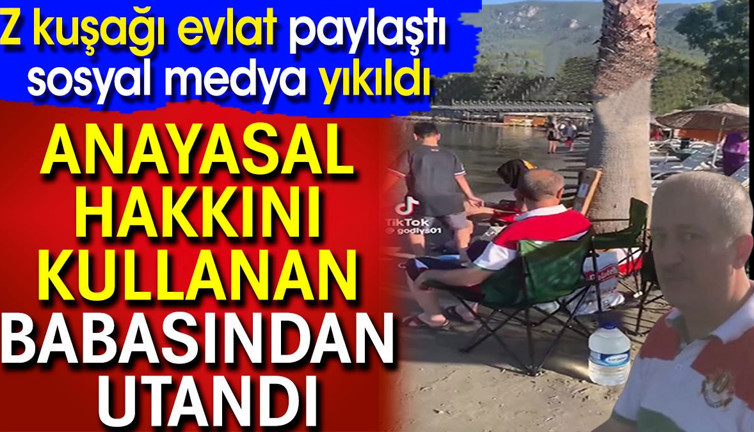 Z Kuşağı evlat anayasal hakkını kullanan babasından utandı